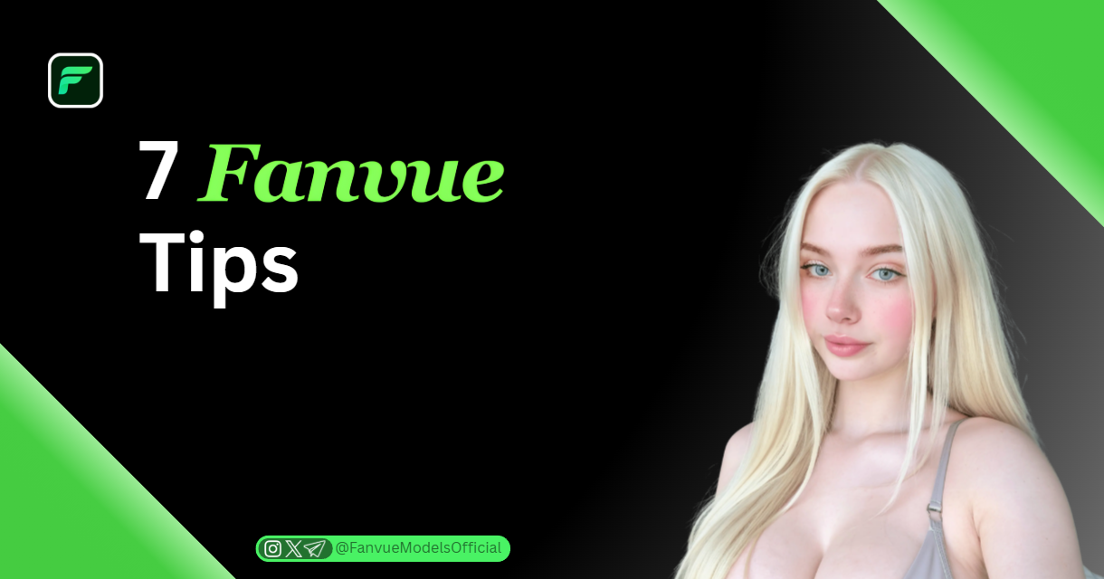 7 Fanvue Tips