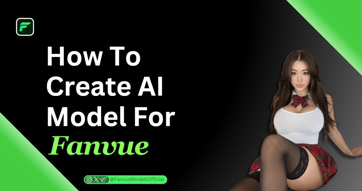 How To Create AI Model For Fanvue In 2025?