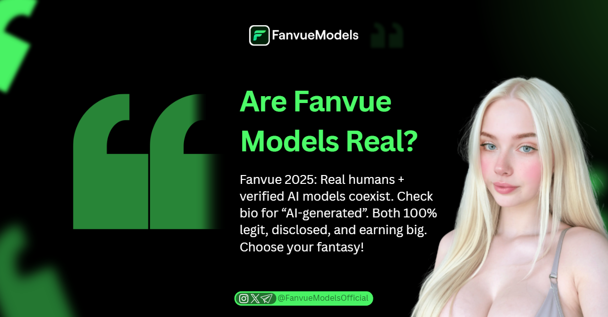 Are Fanvue Models Real?