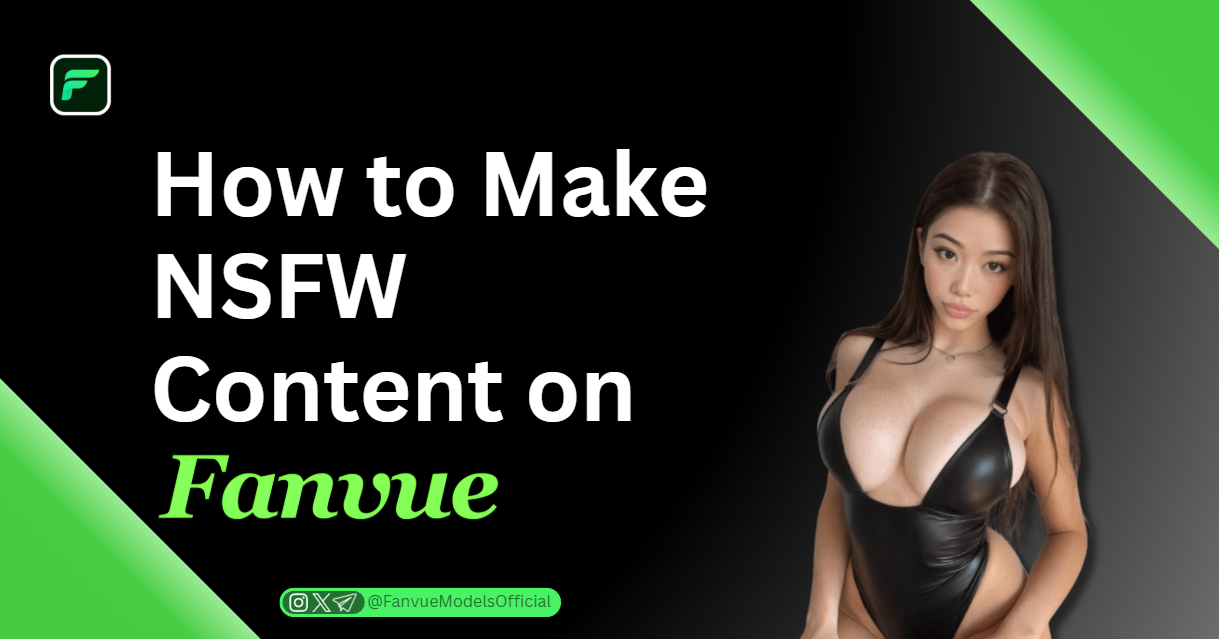 How to Make NSFW Content on Fanvue in 2025