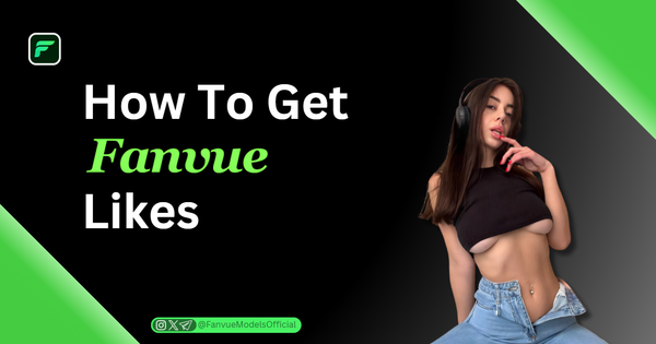 How To Get Fanvue Likes
