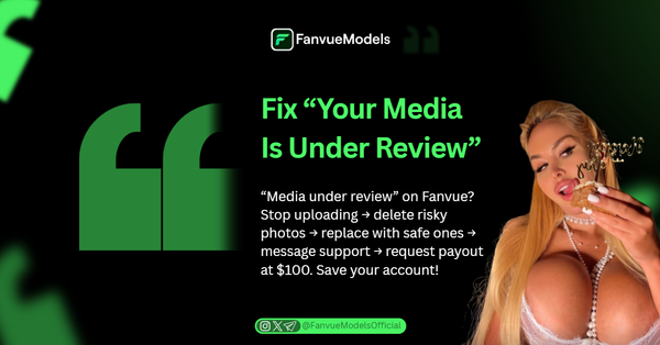 How to Fix “Your Media Is Under Review” on Fanvue