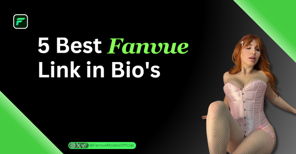 5 Best Fanvue Link in Bio's